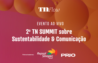 2º TN Summit sobre Sustentabilidade e Comunicação - a jornada continua