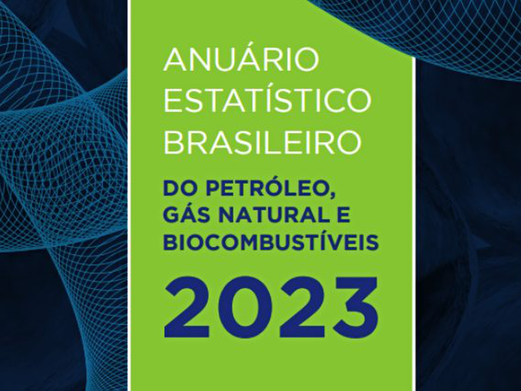 Anuário Estatístico Brasileiro do Petróleo, Gás Natural e Biocombustíveis 2023