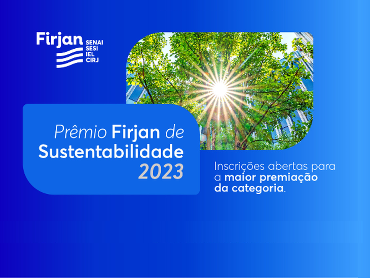 Inscrições abertas para o Prêmio Firjan de Sustentabilidade 2023