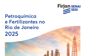Firjan lança a 4ª edição do estudo Petroquímica e Fertilizantes no Rio de Janeiro