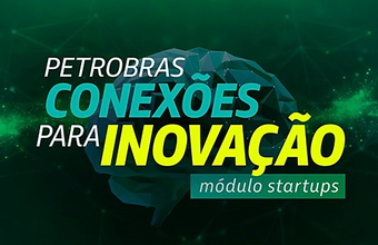 Petrobras prorroga para o dia 03/07 as inscrições de edital de R$ 20 milhões para startups